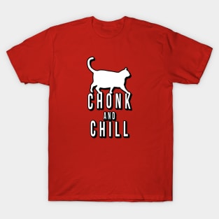 Chonk and Chill T-Shirt